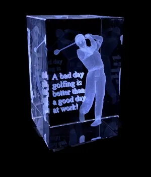 Golfer- Bad Day at Golf better than good day at work CRYSTAL- Item# H1010