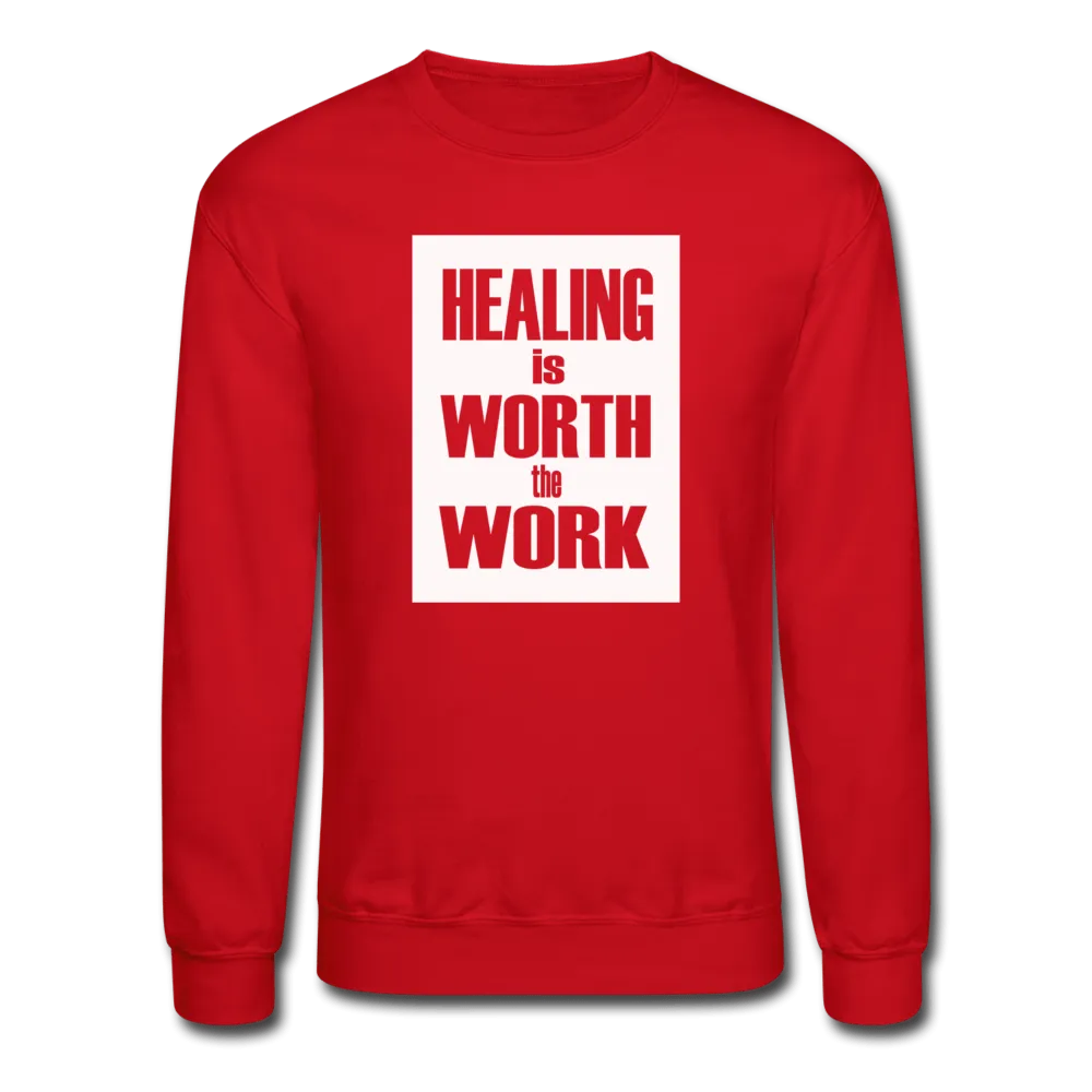 HEALING is WORTH the WORK (Bold) - Sweatshirt (Unisex)