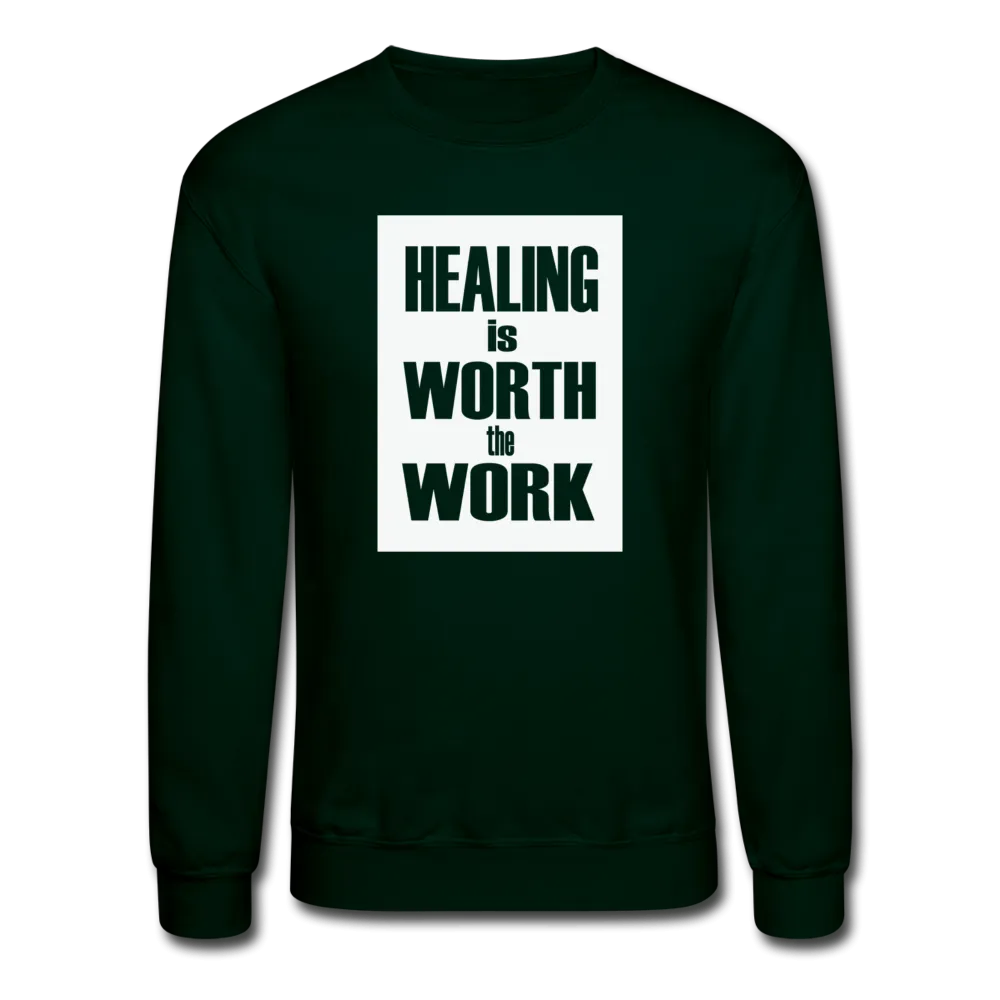 HEALING is WORTH the WORK (Bold) - Sweatshirt (Unisex)
