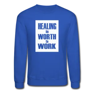 HEALING is WORTH the WORK (Bold) - Sweatshirt (Unisex)
