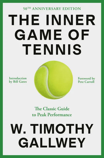 Inner Game of Tennis: The Classic Guide to the Mental Side of Peak Performance (Revised)