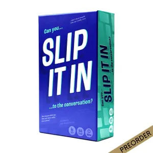 Slip It In